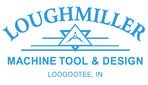 Loughmiller Machine, Tool, & Design